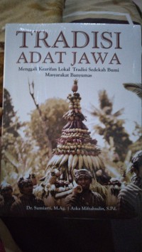 Tradisi Adat Jawa: Menggali Kearifan Lokal Tradisi Sedekah Bumi Masyarakat Banyumas