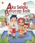 Aku selalu berucap baik: kumpulan cerita inspiratif anak muslim