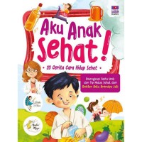 Aku Anak Sehat Dua Puluh Cerita Cara Hidup Sehat