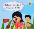 Belajar Menjadi Ilmuwan Cilik