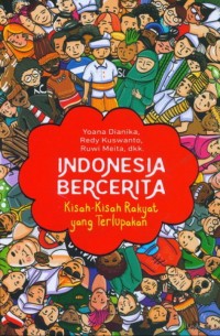 Indonesia Bercerita: Kisah-Kisah rakyat Yang Terlupakan