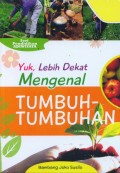 Yuk, Lebih Dekat Mengenal Tumbuh-Tumbuhan