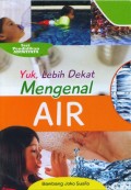 Yuk, Lebih Dekat Mengenal Air