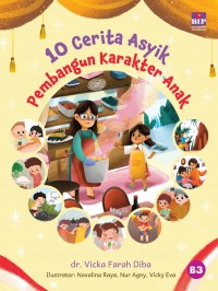 Sepuluh cerita asyik pembangun karakter anak