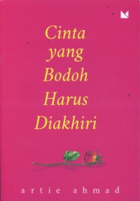 Cinta Yang Bodoh Harus Diakhiri