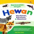 Berkenalan dengan Hewan Herbivor, Karnivor, & Omnivor