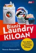 Bisnis laundry Kiloan: Cara Sukses Membangun dan Mengembangkan Bisnis Laundry Kiloan