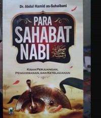 Para Sahabat Nabi; Kisah Perjuangan,Pengorbanan,dan Keteladanan