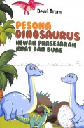 Pesona dinosaurus: hewan prasejarah kuat dan buas