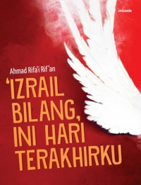 'Izrail Bilang, Ini Hari Terakhirku