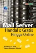 Panduan Praktis Membangun Mail Server Handal & Gratis Hingga Online