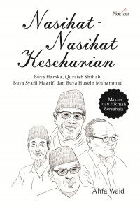 Nasihat-Nasihat Keseharian Buya Hamka, Quraish Shihab, Buya Syafii Maarif, dan Buya Husein Muhammad