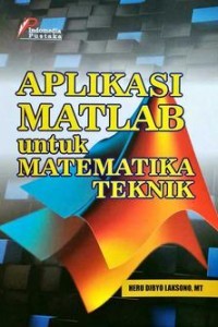 Aplikasi Matlab untuk Matematika Teknik