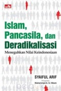 Islam, Pancasila, dan Deradikalisasi: Meneguhkan Nilai Keindonesiaan