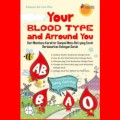 Your Blood Type and Arround You: Dari Membaca Karakter Sampai Menu Diet yang Cocok Berdasarkan Golongan Darah