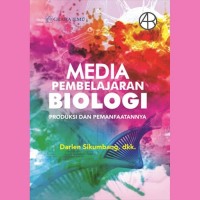 Media Pembelajaran Biologi Produksi dan Pemanfaatannya