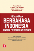 Kemahiran berbahasa indonesia untuk perguruan tinggi: buku pegangan mata kuliah wajib umum (mkwu) bahasa indonesia kurikulum 2013 di perguruan tinggi