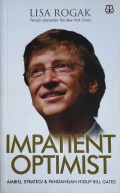 Impatient Optimist: Ambisi, Strategi & Pandangan Hidup Bill Gates