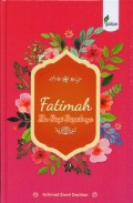 Fatimah Az-Zahra Ibu Bagi Bapaknya