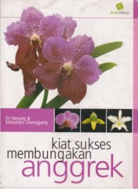 Kiat Sukses Membungakan Anggrek