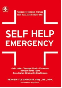 Self Help Emergency  : Panduan Pertolongan Pertama Pada Kecelakaan Sehari-Hari