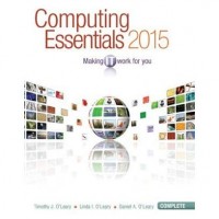 Computing Essentials 2015 : Making IT Work For You