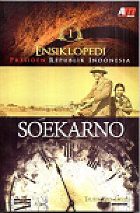 Ensiklopedi Presiden Republik Indonesia : Soekarno (1)