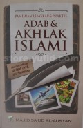 Panduan Lengkap dan Praktis Adab & Akhlak Islami Berdasarkan Al-Quran & as-Sunnah