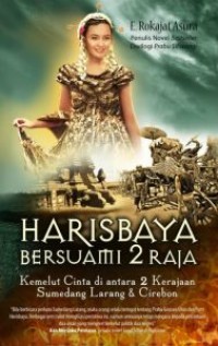 Harisbaya Bersuami 2 Raja ; Kemelut cinta diantara 2 kerajaan sumedang Larang & Cirebon