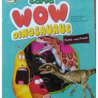 Larva Wow Dinosaurus : Dunia yang Punah