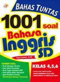 Bahas tuntas 1001 soal Bahasa Inggris kelas 4, 5, dan 6 SD