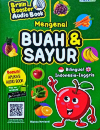 Mengenal Buah & Sayur : Bilingual Indonesia-Inggris