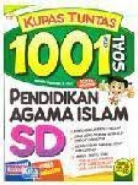 Kupas tuntas 1001 soal Pendidikan Agama Islam SD