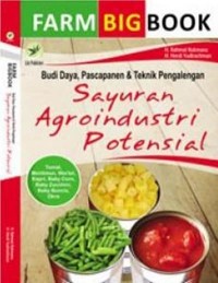 Budi Daya, Pascapanen & Teknik  Pengalengan Sayuran Agroindustri Potensial