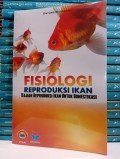 Fisiologi Reproduksi Ikan: Kajian Reproduksi Ikan Untuk Domestikasi