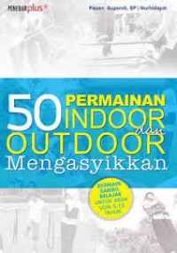 50 Permainan indoor dan outdoor mengasyikan