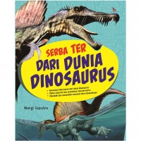 Serba Ter Dari Dunia Dinosaurus