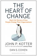 The Heart of Change : Real-life Stories of How People Change Their Organizations