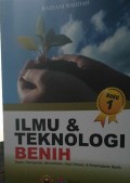 Ilmu & Teknologi Benih (Panen, Pascapanen, Kemunduran, Daya Simpan, & Penyimpanan Benih)