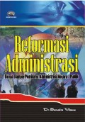 Reformasi Administrasi Bunga Rampai Pemikiran Administrasi Negara/ Publik