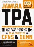 Jawara TPA Tes Potensi Akademik Jurus Jitu Menguasai Pola-pola & Kisi-Kisi Soal Psikotes CPNS & BUMN