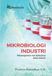 Mikrobiologi Industri : Mikroorganisme dan Aplikasinya dalam Industri