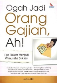 Ogah Jadi Orang Gajian, Ah!