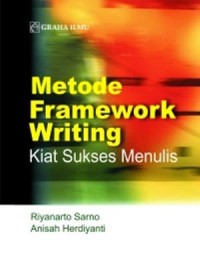 Metode Framework Wrinting : Kiat Sukses Menulis