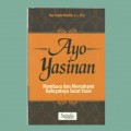 Ayo Yasinan:Membaca dan Memahami dahsyatnya Surat Yasin