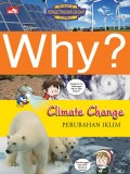 Why? Climate Change : Perubahan Iklim