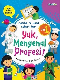 Cerita si Kecil Sehari-hari Yuk, Mengenal Profesi Jilid 1