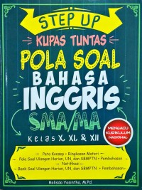 Step up kupas tuntas pola soal bahasa inggris sma/ma kelas x, xi, & xii