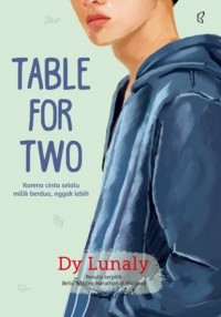 Table For Two : Karna Cinta Selalu Milik Berdua, Nggak Lebih