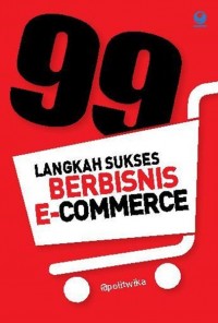 Sembilan Puluh Sembilan Langkah Sukses Berbasis E-Commerce